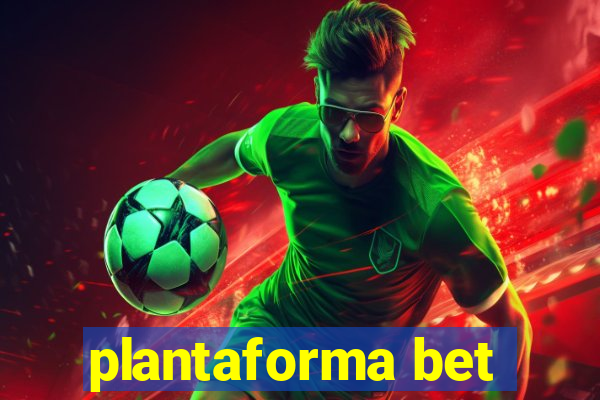 plantaforma bet